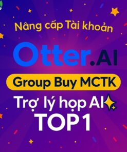 Nâng cấp tài khoản Otter.ai - Trợ lý cuộc họp AI