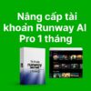 Nâng cấp tài khoản Runway AI Pro giá rẻ MCTK