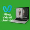 Nâng cấp tài khoản Vidu AI Premium Giá Rẻ