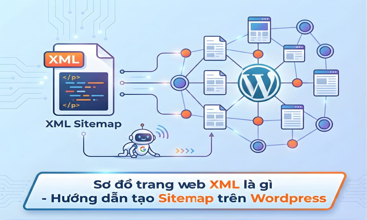 Sơ đồ trang web XML là gì - Hướng dẫn tạo Sitemap trên Wordpress